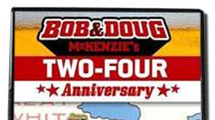 Bob & Doug MacKenzie’s Two-Four Anniversary