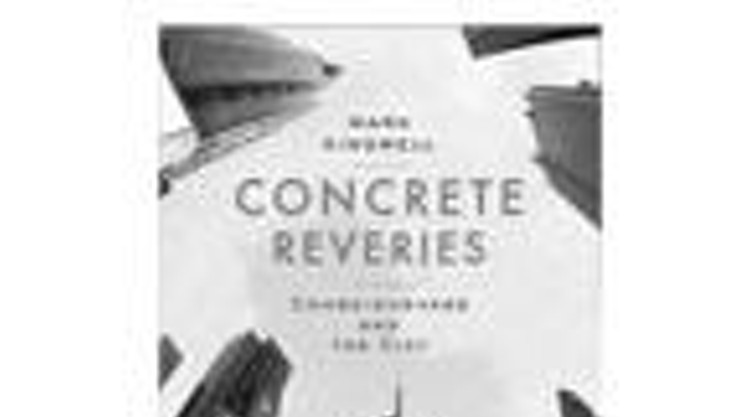 Concrete Reveries: Consciousness and the City