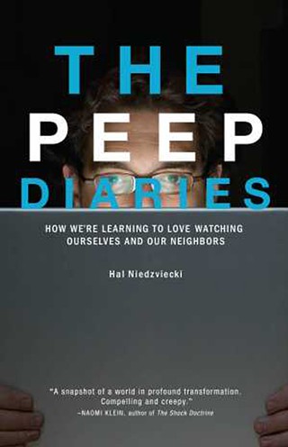Niedzviecki watches the watchers in The Peep Diaries
