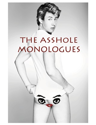 The Asshole Monologues