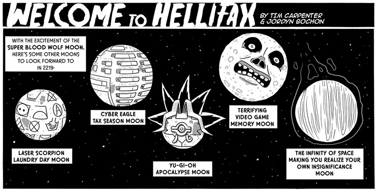 TWEET  PIN IT FAVOURITE PRINT EMAIL SHARE January 03, 2019 ARTS + CULTURE » COMICS  Welcome to Hellifax