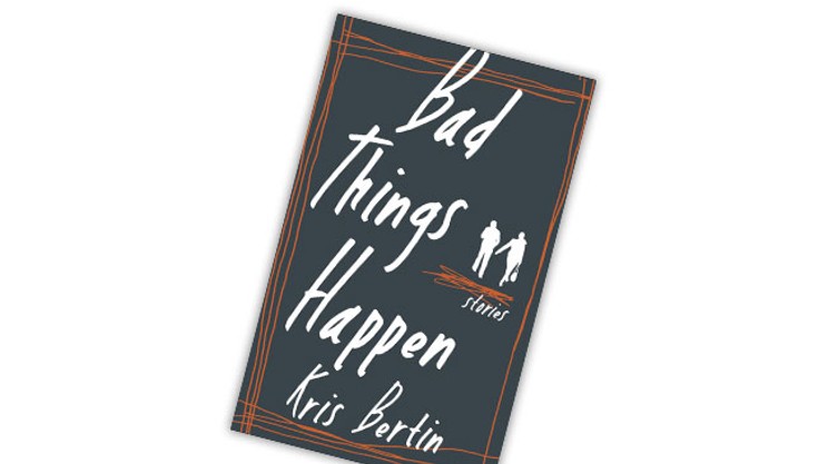 Review: Bad Things Happen, Kris Bertin