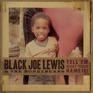 Black Joe Lewis &amp; The Honeybears