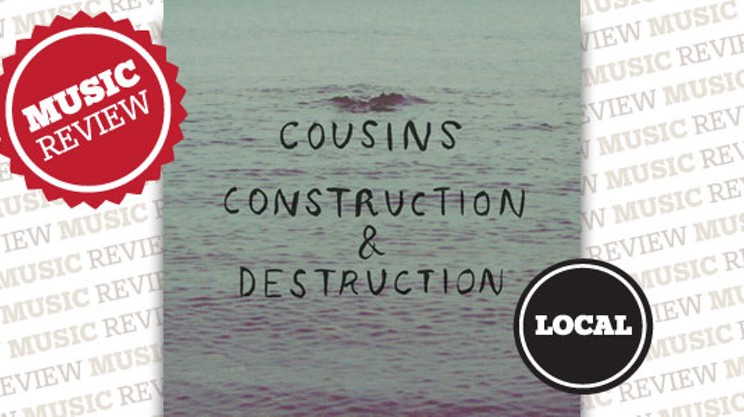Cousins/Construction & Destruction