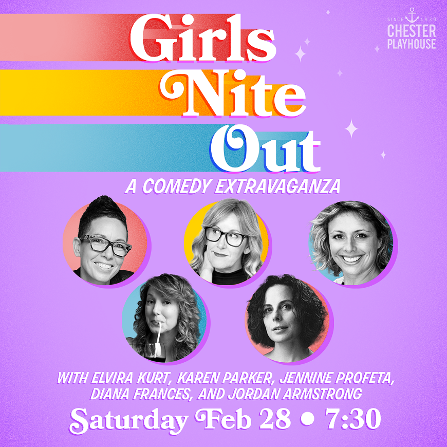 Girls Nite Out at the Chester Playhouse