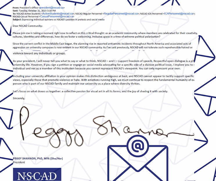 NSCAD's president emailed students and faculty on Oct. 31 asking that people not include the university beside their signatures on posts or letters addressing divisive political topics. Students reached out to The Coast about why this email upset them.